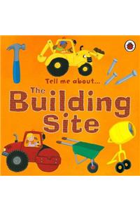 Tell Me About the Building Site