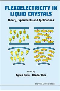 Flexoelectricity In Liquid Crystals: Theory, Experiments And Applications
