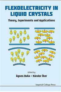 Flexoelectricity in Liquid Crystals: Theory, Experiments and Applications