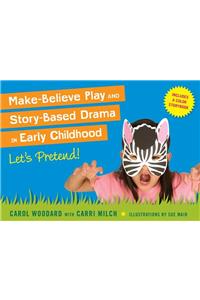 Make-Believe Play and Story-Based Drama in Early Childhood