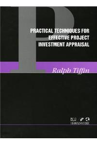 Practical Techniques for Effective Project Investment Appraisal