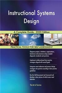 Instructional Systems Design A Complete Guide - 2020 Edition