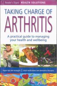 Taking Charge Of Arthritis, A Practical Guide To Managing Your Health And Wellbeing