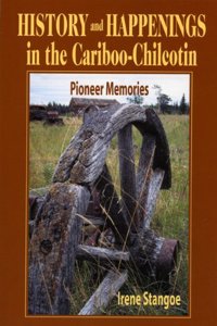 History and Happenings in the Cariboo-Chilcotin