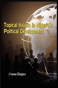 Topical Issues in Nigeria's Political Development