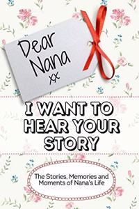 Dear Nana, I Want To Hear Your Story