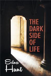 The Dark Side of Life