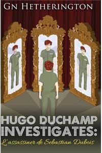 Hugo Duchamp Investigates