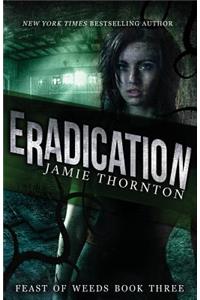 Eradication (Feast of Weeds Book Three)