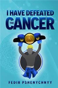 I have defeated the cancer