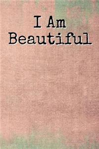 I Am Beautiful