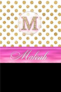 Maleah: Personalized Lined Journal Diary Notebook 150 Pages, 6 X 9 (15.24 X 22.86 CM), Durable Soft Cover
