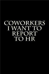 Coworkers I Want to Report to HR