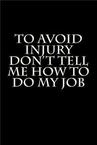 To Avoid Injury Don't Tell Me How to Do My Job