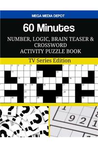 60 Minutes Number, Logic, Brain Teaser and Crossword Activity Puzzle Book