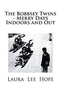 The Bobbsey Twins - Merry Days Indoors and Out