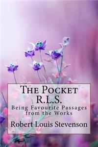 The Pocket R.L.S. Being Favourite Passages from the Works Robert Louis Stevenson