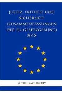 Justiz, Freiheit und Sicherheit (Zusammenfassungen der EU-Gesetzgebung) 2018