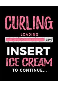 Curling Loading 75% Insert Ice Cream to Continue