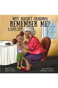 Why Doesn't Grandma Remember ME?