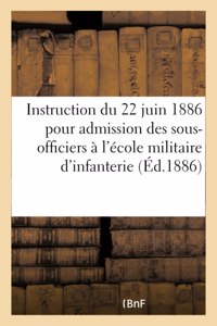 Ministère de la Guerre. Instruction Du 22 Juin 1886 Pour l'Admission Des Sous-Officiers