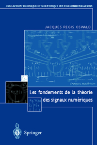 Les Fondements de La Theorie Des Signaux Numeriques