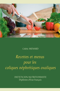 Recettes et menus pour les coliques néphrétiques oxaliques