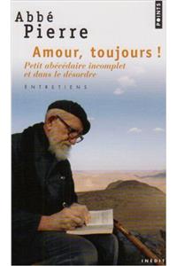 Amour, Toujours ! Petit AB'C'daire Incomplet Et Dans Le D'Sordre