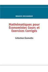 Mathématiques pour Économistes Cours et Exercices Corrigés