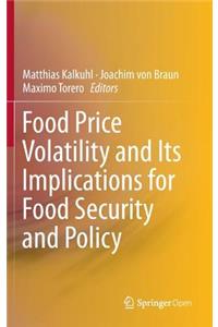 Food Price Volatility and Its Implications for Food Security and Policy