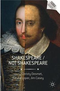 Shakespeare / Not Shakespeare