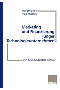 Marketing Und Finanzierung Junger Technologieunternehmen