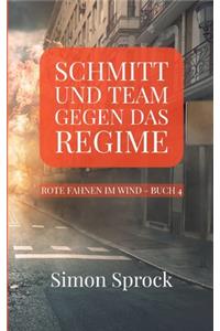 Schmitt und Team gegen das Regime