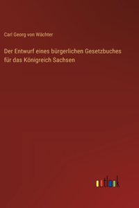 Entwurf eines bürgerlichen Gesetzbuches für das Königreich Sachsen