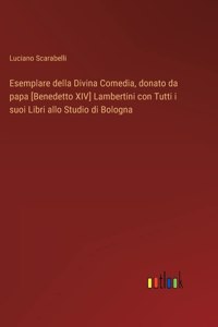 Esemplare della Divina Comedia, donato da papa [Benedetto XIV] Lambertini con Tutti i suoi Libri allo Studio di Bologna