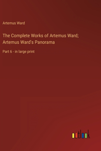 Complete Works of Artemus Ward; Artemus Ward's Panorama