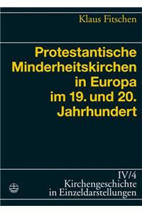 Protestantische Minderheitskirchen in Europa Im 19. Und 20. Jahrhundert