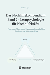 Das Nachhilfekompendium Band 2 - Lernpsychologie für Nachhilfekräfte