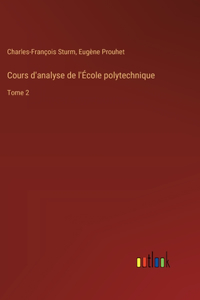 Cours d'analyse de l'École polytechnique: Tome 2