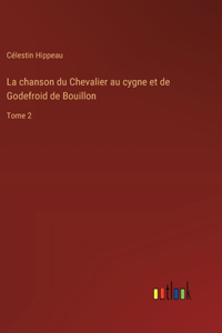 La chanson du Chevalier au cygne et de Godefroid de Bouillon