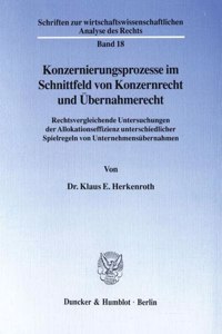 Konzernierungsprozesse Im Schnittfeld Von Konzernrecht Und Ubernahmerecht