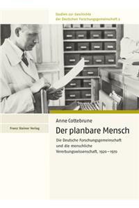 Planbare Mensch: Die Deutsche Forschungsgemeinschaft Und die Menschliche Vererbungswissenschaft, 1920-1970