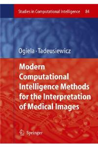 Modern Computational Intelligence Methods for the Interpretation of Medical Images