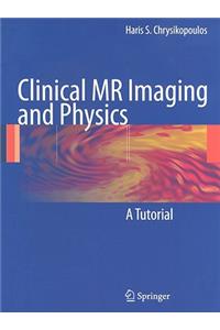 Clinical MR Imaging and Physics