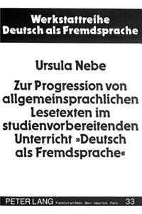Zur Progression von allgemeinsprachlichen Lesetexten im studienvorbereitenden Unterricht «Deutsch als Fremdsprache»