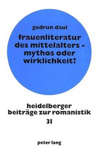Frauenliteratur des Mittelalters - Mythos oder Wirklichkeit?