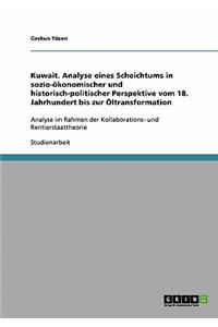 Kuwait. Analyse eines Scheichtums in sozio-ökonomischer und historisch-politischer Perspektive vom 18. Jahrhundert bis zur Öltransformation