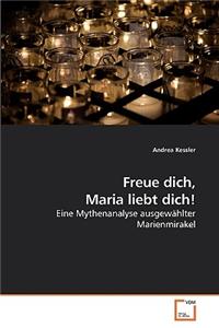 Freue dich, Maria liebt dich!