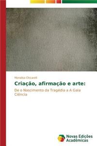 Criação, afirmação e arte