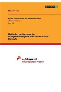 Methoden zur Messung der Lichtgeschwindigkeit. Von Galileo Galilei bis heute